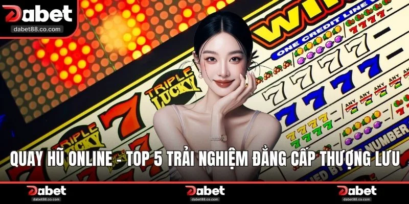 Quay hũ online