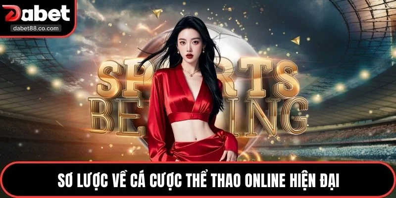 Sơ lược về cá cược thể thao online hiện đại