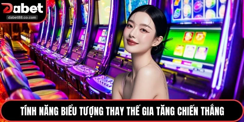 Tính năng biểu tượng thay thế gia tăng chiến thắng